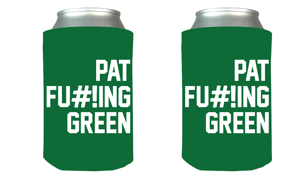 Pat F****** Green Koozie